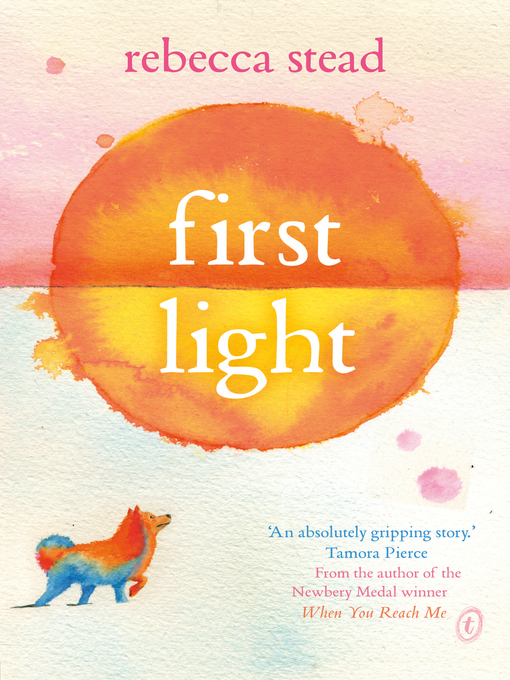 Title details for First Light by Rebecca Stead - Available